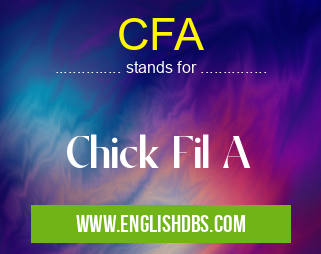 CFA means Chick Fil A CFA