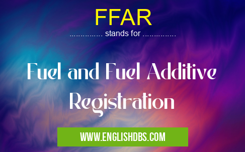 FFAR means Fuel and Fuel Additive Registration FFAR