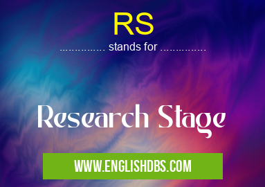 RS means Research Stage RS