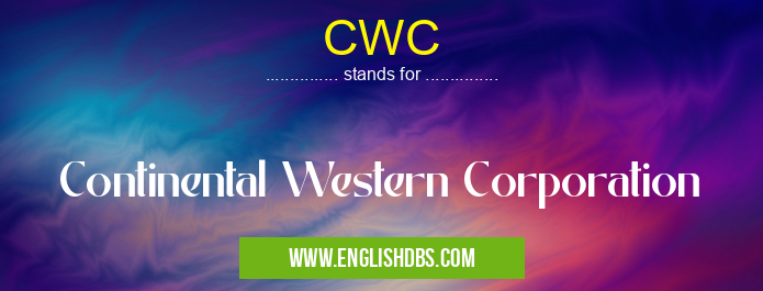 CWC means Continental Western Corporation CWC