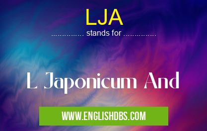 LJA means L Japonicum And LJA