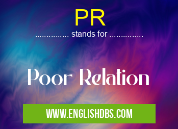 PR means Poor Relation PR