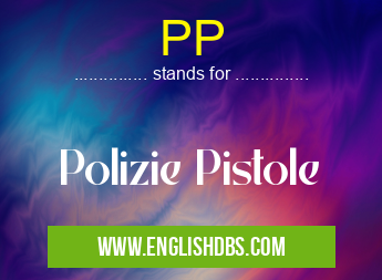 PP means Polizie Pistole PP