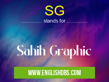 SG means Sahih Graphic SG