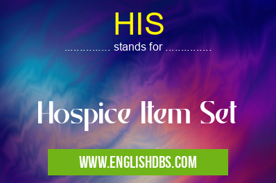 HIS means Hospice Item Set HIS