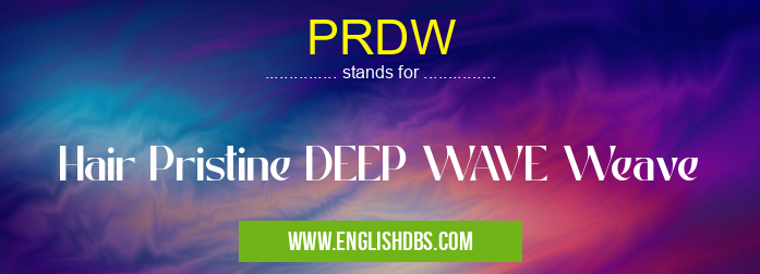 PRDW means Hair Pristine DEEP WAVE Weave PRDW