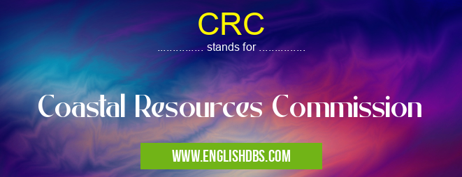 CRC means Coastal Resources Commission CRC