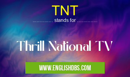 TNT means Thrill National TV TNT