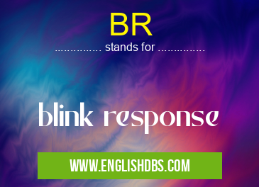 BR means blink response BR