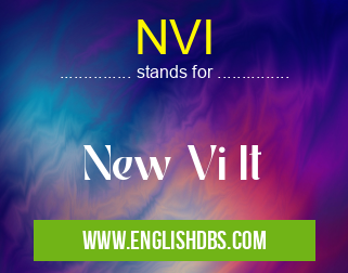 NVI means New Vi It NVI