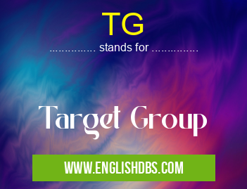 TG means Target Group TG