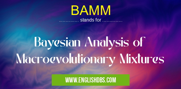 BAMM means Bayesian Analysis of Macroevolutionary Mixtures BAMM