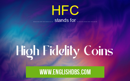 HFC means High Fidelity Coins HFC