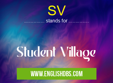 SV means Student Village SV
