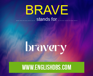 BRAVE