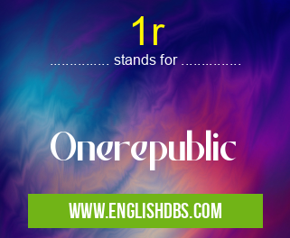 1r means Onerepublic 1r