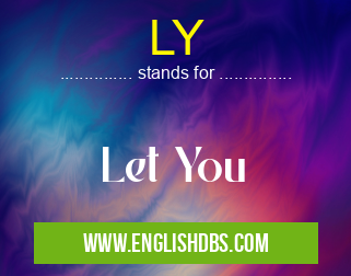 LY means Let You LY