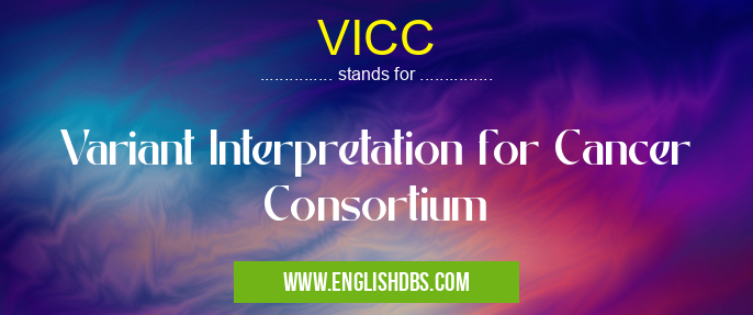VICC means Variant Interpretation for Cancer Consortium VICC