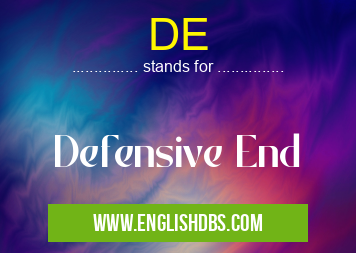 DE means Defensive End DE