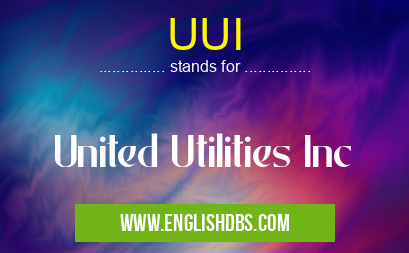UUI means United Utilities Inc UUI