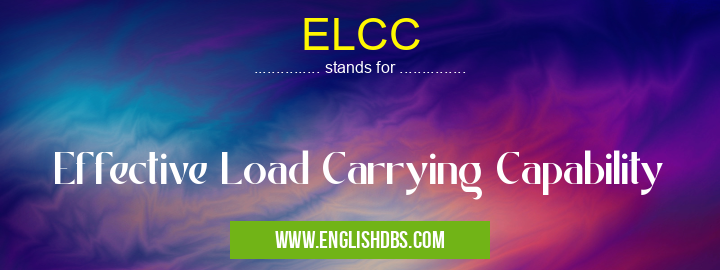 ELCC means Effective Load Carrying Capability ELCC
