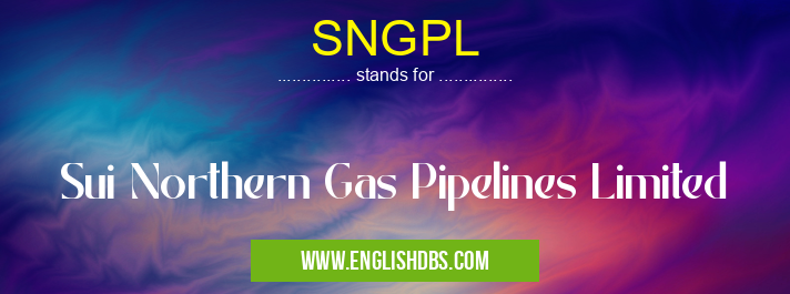 SNGPL means Sui Northern Gas Pipelines Limited SNGPL