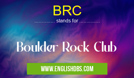 BRC means Boulder Rock Club BRC