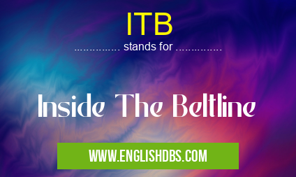 ITB means Inside The Beltline ITB