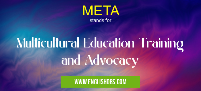 META means Multicultural Education Training and Advocacy META