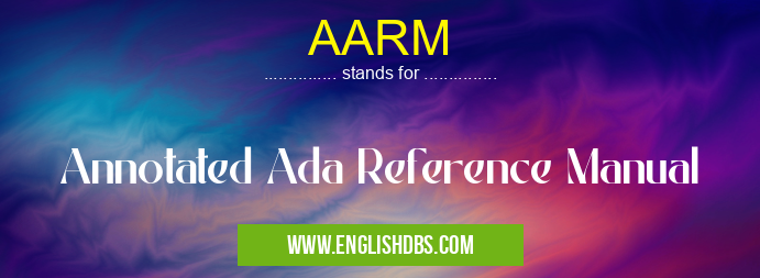 AARM means Annotated Ada Reference Manual AARM