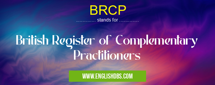 BRCP means British Register of Complementary Practitioners BRCP