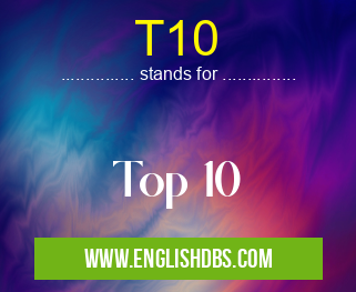 T10 means Top 10 T10