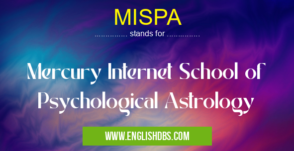 MISPA means Mercury Internet School of Psychological Astrology MISPA