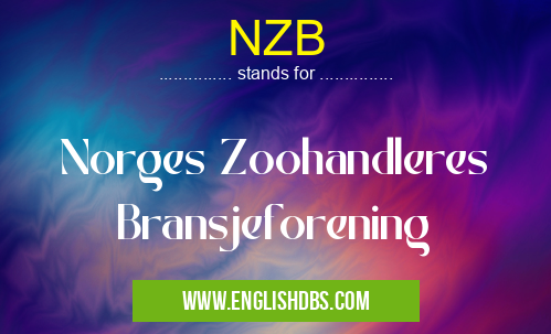 NZB means Norges Zoohandleres Bransjeforening NZB