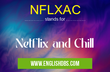 NFLXAC means Netflix and Chill NFLXAC