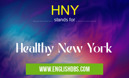 HNY means Healthy New York HNY