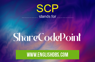 SCP means ShareCodePoint SCP
