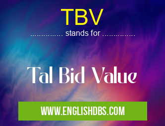TBV means Tal Bid Value TBV