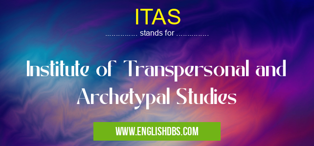 ITAS means Institute of Transpersonal and Archetypal Studies ITAS