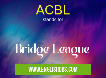 ACBL means Bridge League ACBL