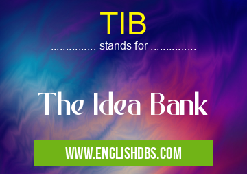 TIB means The Idea Bank TIB