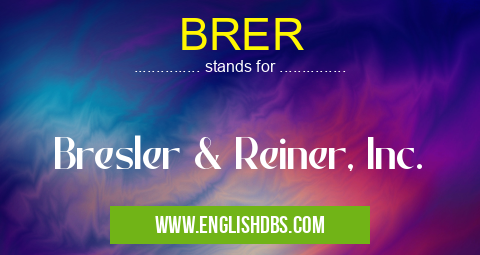 BRER means Bresler & Reiner, Inc. BRER