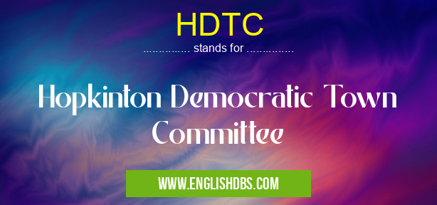 HDTC means Hopkinton Democratic Town Committee HDTC