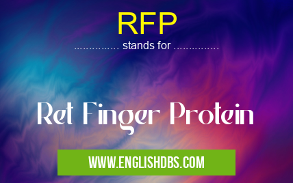 RFP means Ret Finger Protein RFP