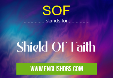 SOF means Shield Of Faith SOF