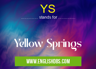 YS means Yellow Springs YS