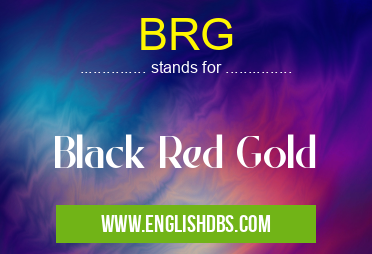 BRG means Black Red Gold BRG