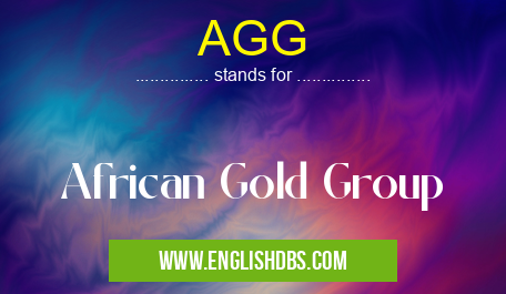 AGG means African Gold Group AGG