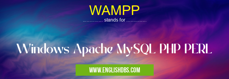 WAMPP means Windows Apache MySQL PHP PERL WAMPP
