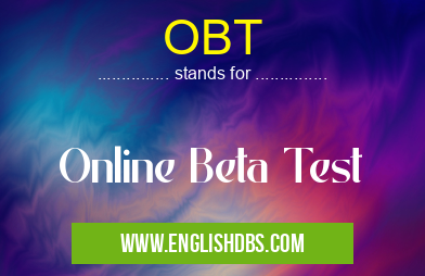 OBT means Online Beta Test OBT